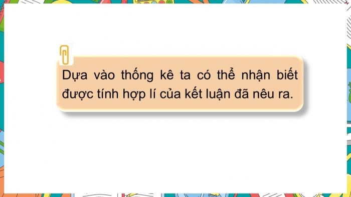 Giáo án PPT Toán 6 cánh diều Bài 1: Thu thập, tổ chức, biểu diễn, phân tích và xử lí dữ liệu