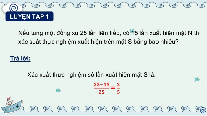 Giáo án PPT Toán 6 cánh diều Bài 4: Xác suất thực nghiệm trong một số trò chơi và thí nghiệm đơn giản