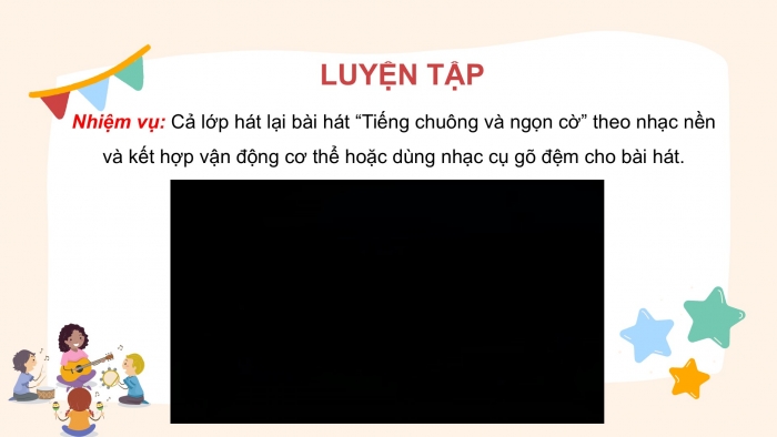 Giáo án PPT Âm nhạc 6 chân trời Tiết 5: Bài hát Tiếng chuông và ngọn cờ