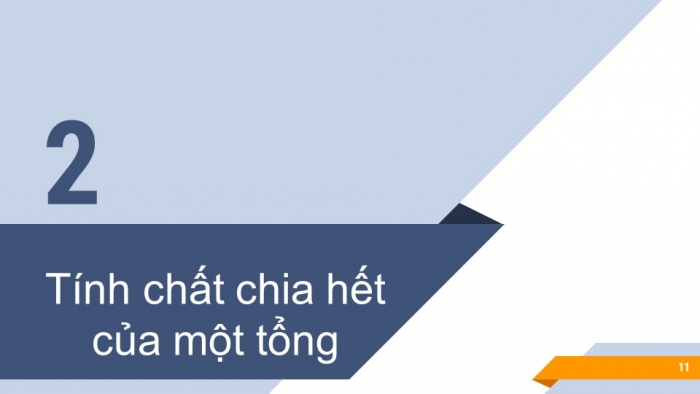 Giáo án PPT Toán 6 chân trời Bài 6: Chia hết và chia có dư. Tính chất chia hết của một tổng