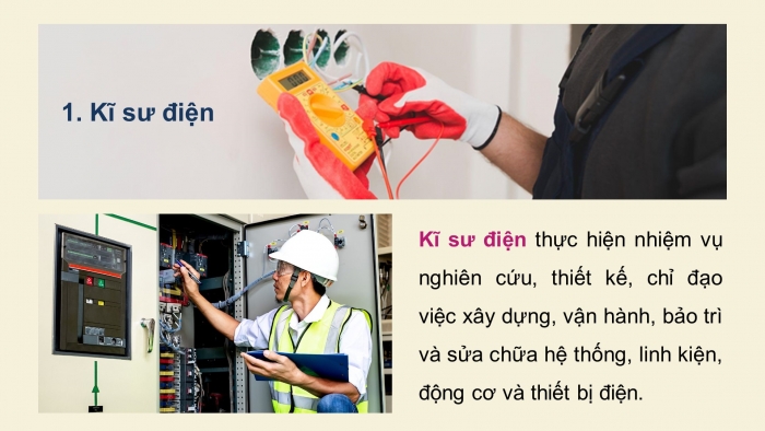 Giáo án điện tử Công nghệ 9 Lắp đặt mạng điện trong nhà Chân trời Chủ đề 7: Một số ngành nghề liên quan đến lắp đặt mạng điện trong nhà