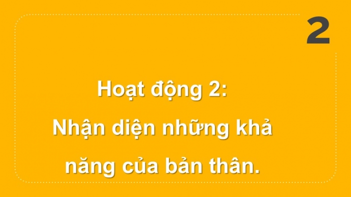 Giáo án PPT HĐTN 6 kết nối Tuần 7: Sở thích và khả năng của em