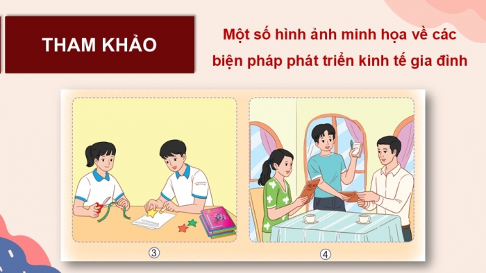 Giáo án điện tử Hoạt động trải nghiệm 9 cánh diều Chủ đề 6 - Hoạt động giáo dục 3: Phát triển kinh tế gia đình