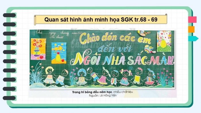 Giáo án điện tử Mĩ thuật 5 chân trời bản 2 Bài 16: Trang trí lớp học