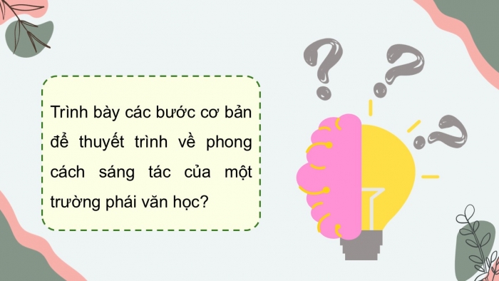 Giáo án điện tử chuyên đề Ngữ văn 12 cánh diều CĐ 3 Phần IV: Thuyết trình về phong cách sáng tác của một trường phái văn học