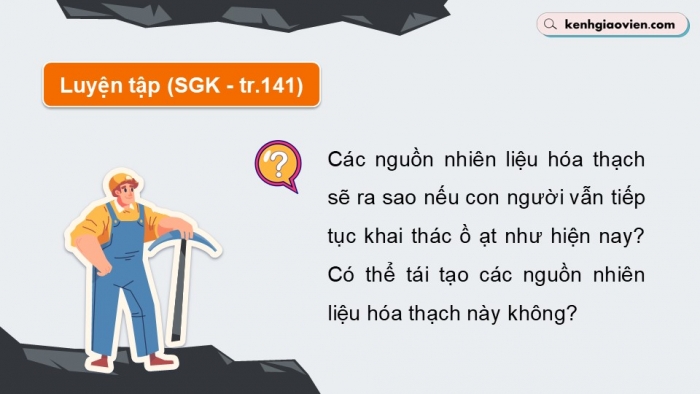 Giáo án điện tử KHTN 9 chân trời - Phân môn Hoá học Bài 33: Khai thác nhiên liệu hóa thạch