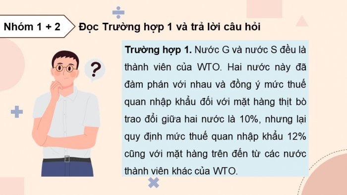 Giáo án điện tử Kinh tế pháp luật 12 kết nối Bài 16: Nguyên tắc cơ bản của Tổ chức Thương mại thế giới và hợp đồng thương mại quốc tế