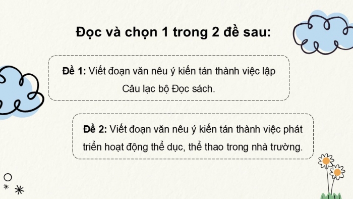 Giáo án điện tử Tiếng Việt 5 kết nối Bài 18: Tìm ý cho đoạn văn nêu ý kiến tán thành một sự việc, hiện tượng