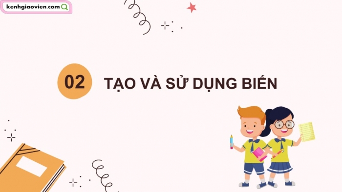 Giáo án điện tử Tin học 5 kết nối Bài 14: Sử dụng biến trong chương trình