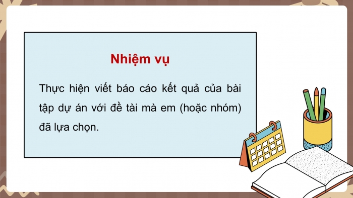 Giáo án PPT dạy thêm Ngữ văn 12 Kết nối bài 6: Viết báo cáo kết quả của bài tập dự án