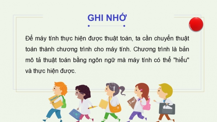 Giáo án điện tử Tin học 9 chân trời Bài 13: Quy trình giao bài toán cho máy tính giải quyết