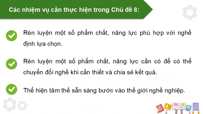 Giáo án điện tử Hoạt động trải nghiệm 12 chân trời bản 1 Chủ đề 8: Sẵn sàng học tập và lao động (P1)