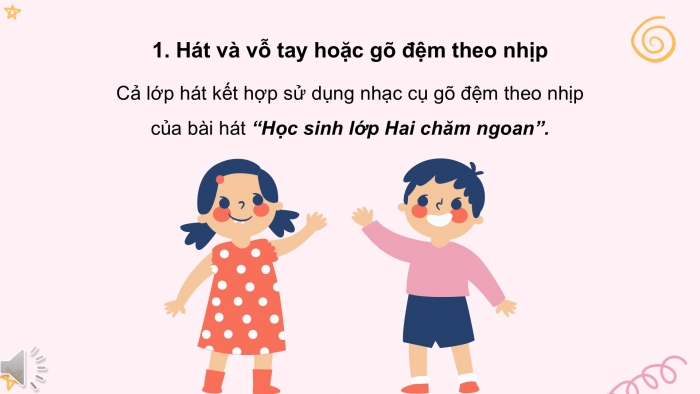 Giáo án PPT Âm nhạc 2 kết nối Tiết 9: Học bài hát Học sinh lớp Hai chăm ngoan