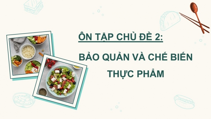 Giáo án PPT Công nghệ 6 cánh diều Ôn tập chủ đề 2