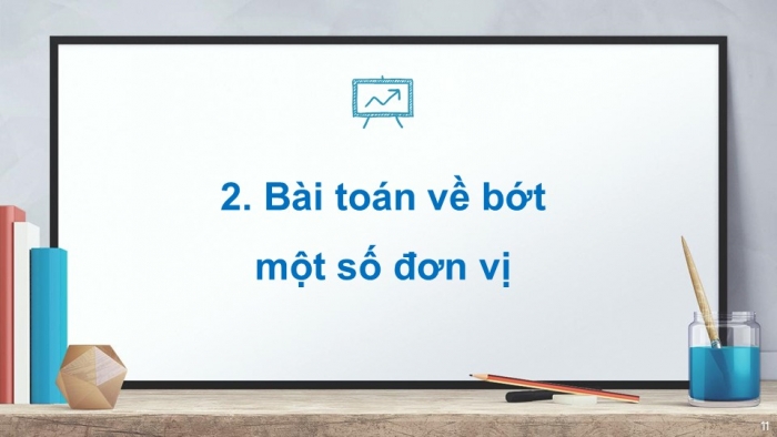 Giáo án PPT Toán 2 kết nối Bài 9: Bài toán về thêm, bớt một số đơn vị