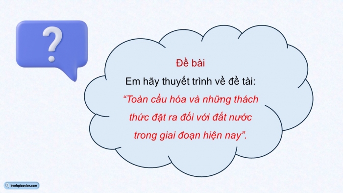 Giáo án điện tử Ngữ văn 12 chân trời Bài 6: Trao đổi về một vấn đề liên quan đến cơ hội và thách thức đối với đất nước