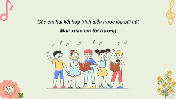 Giáo án PPT Âm nhạc 6 cánh diều Tiết 4: Ôn Bài đọc nhạc số 5, Ôn tập bài hoà tấu và bài tập tiết tấu, Ôn tập bài hát Mùa xuân em tới trường