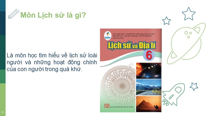 Giáo án PPT Lịch sử 6 cánh diều Bài 1: Lịch sử là gì?