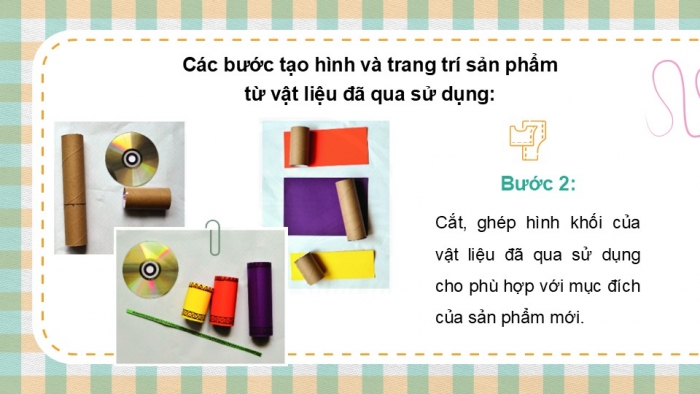 Giáo án PPT Mĩ thuật 6 chân trời Bài 1: Sản phẩm từ vật liệu đã qua sử dụng