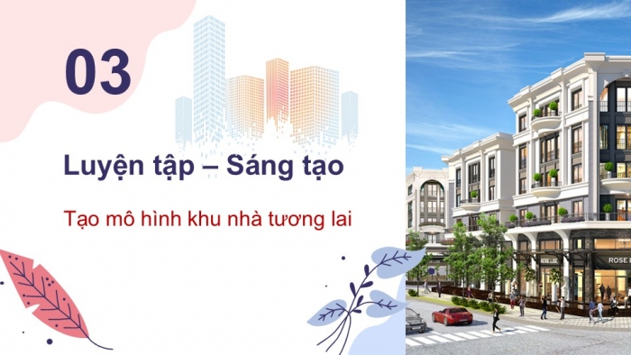 Giáo án PPT Mĩ thuật 6 chân trời Bài 3: Khu nhà tương lai