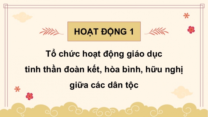 Giáo án điện tử Hoạt động trải nghiệm 12 chân trời bản 2 Chủ đề 5: Phát triển cộng đồng đoàn kết và bền vững (P1)