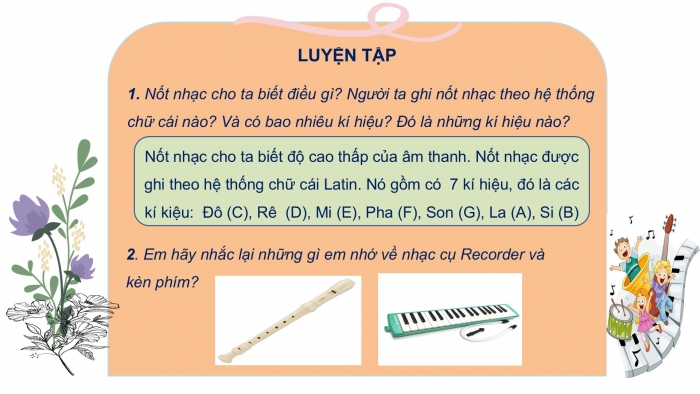 Giáo án PPT Âm nhạc 6 kết nối Tiết 7: Kí hiệu âm bằng hệ thống chữ cái Latin, Recorder hoặc kèn phím