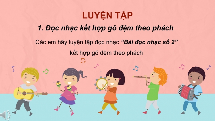 Giáo án PPT Âm nhạc 6 kết nối Tiết 10: Tìm hiểu Nhịp 4/4 (C), Bài đọc nhạc số 2, Ôn tập Thầy cô là tất cả