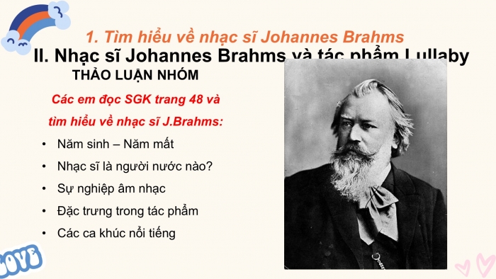 Giáo án PPT Âm nhạc 6 kết nối Tiết 23: Hát Chỉ có một trên đời, Giới thiệu nhạc sĩ Johannes Brahms và tác phẩm Lullaby