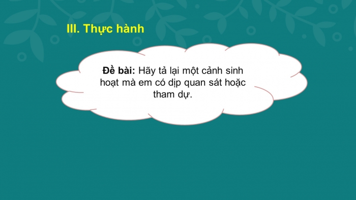 Giáo án PPT Ngữ văn 6 chân trời Bài 5: Viết bài văn tả cảnh sinh hoạt