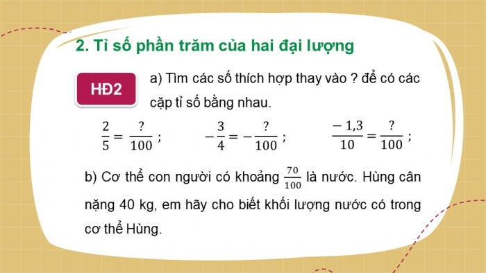 Giáo án PPT Toán 6 chân trời Bài 4: Tỉ số và tỉ số phần trăm