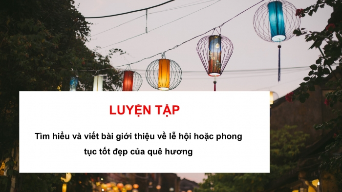 Giáo án PPT HĐTN 6 kết nối Tuần 24: Truyền thống quê em