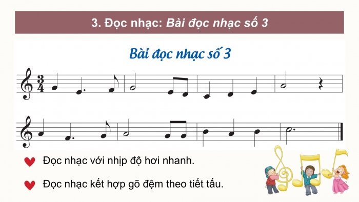 Giáo án điện tử Âm nhạc 5 cánh diều Tiết 25: Lí thuyết âm nhạc Nhịp 3/4, Đọc nhạc Bài đọc nhạc số 3