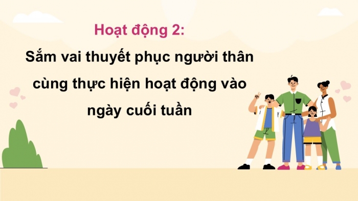 Giáo án điện tử Hoạt động trải nghiệm 5 kết nối Chủ đề Gia đình đầm ấm - Tuần 20