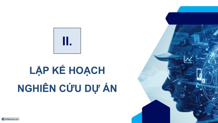 Giáo án điện tử chuyên đề Công nghệ 12 Điện - Điện tử Cánh diều Bài 8: Hình thành ý tưởng và lập kế hoạch nghiên cứu dự án thiết kế robot thu hoạch dứa tự động