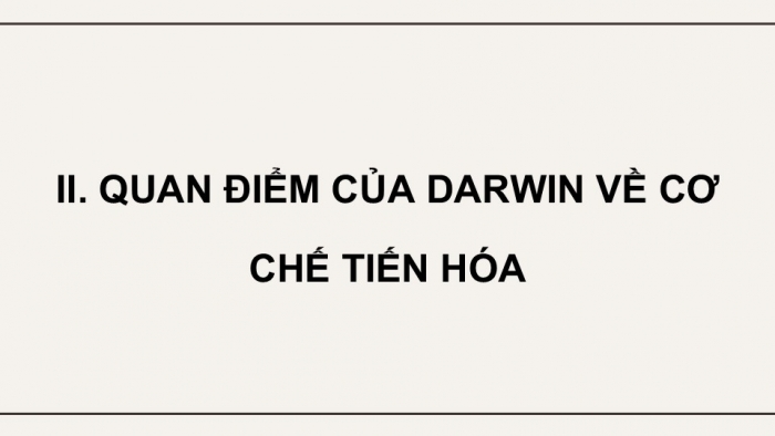 Giáo án điện tử KHTN 9 kết nối - Phân môn Sinh học Bài 50: Cơ chế tiến hóa