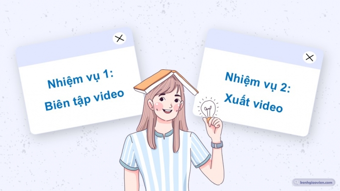 Giáo án điện tử Tin học 9 kết nối Bài 13b: Biên tập và xuất video