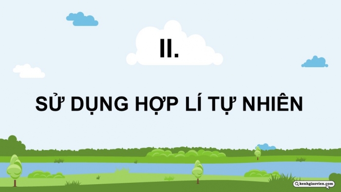 Giáo án điện tử Địa lí 12 kết nối Bài 30: Sử dụng hợp lí tự nhiên để phát triển kinh tế ở Đồng bằng sông Cửu Long