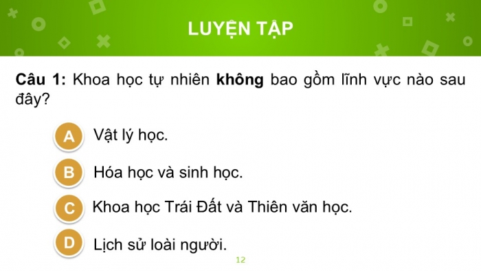 Giáo án PPT KHTN 6 chân trời Bài 2: Các lĩnh vực chủ yếu của khoa học tự nhiên