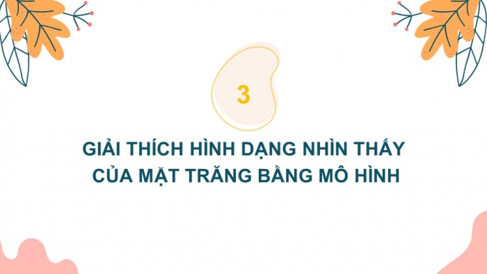 Giáo án PPT KHTN 6 cánh diều Bài 34: Các hình dạng nhìn thấy của Mặt Trăng