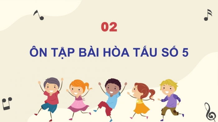 Giáo án điện tử Âm nhạc 9 cánh diều Bài 10 Tiết 2: Thể hiện tiết tấu, ứng dụng đệm cho bài hát Nối vòng tay lớn, Ôn tập Bài hoà tẩu số 5, Trải nghiệm và khám phá Thể hiện mẫu tiết tấu bằng một cây bút