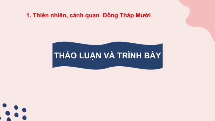 Giáo án PPT Ngữ văn 6 cánh diều Bài 3: Đồng Tháp Mười mùa nước nổi