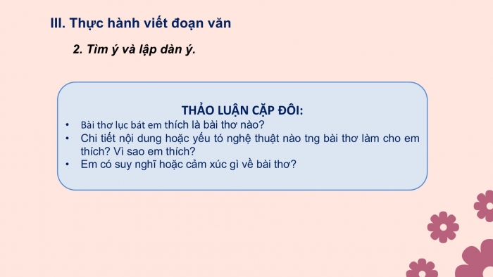 Giáo án PPT Ngữ văn 6 cánh diều Bài 4: Viết đoạn văn ghi lại cảm nghĩ về bài thơ lục bát