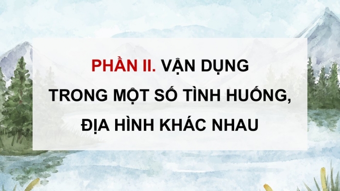 Giáo án điện tử Quốc phòng an ninh 12 kết nối Bài 8: Vận dụng các tư thế, động tác cơ bản khi vận động trong chiến đấu