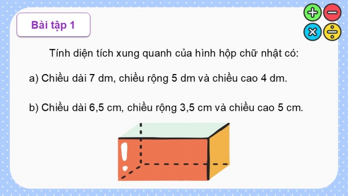 Giáo án điện tử Toán 5 kết nối Bài 50: Diện tích xung quanh và diện tích toàn phần của hình hộp chữ nhật