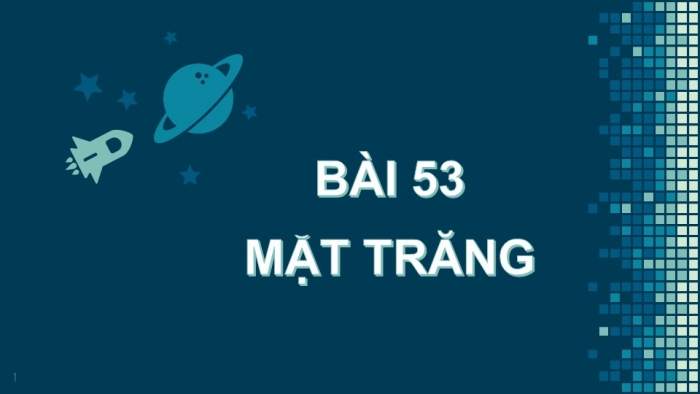 Giáo án PPT KHTN 6 kết nối Bài 53: Mặt Trăng