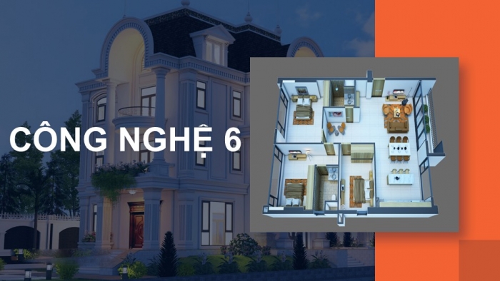 Giáo án PPT Công nghệ 6 chân trời Dự án 1: Ngôi nhà của em