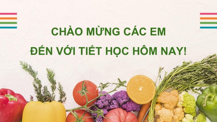 Giáo án PPT Công nghệ 6 chân trời Bài 5: Bảo quản và chế biến thực phẩm trong gia đình