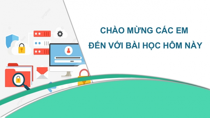 Giáo án PPT Tin học 6 kết nối Bài 9: An toàn thông tin trên Internet