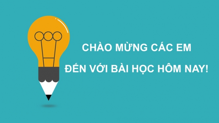 Giáo án PPT Tin học 6 kết nối Bài 15: Thuật toán