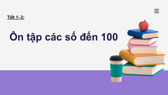 Giáo án PPT Toán 2 chân trời bài Ôn tập các số đến 100